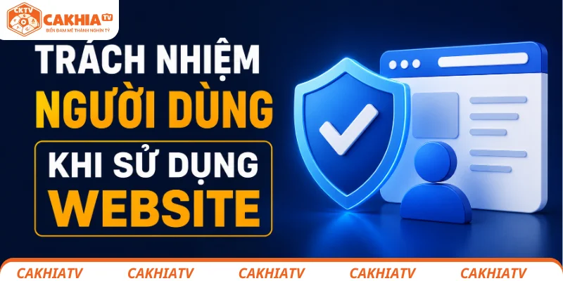Trách nhiệm của người dùng tại nền tảng